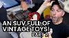 An Suv Full Of Vintage Toys Part 2